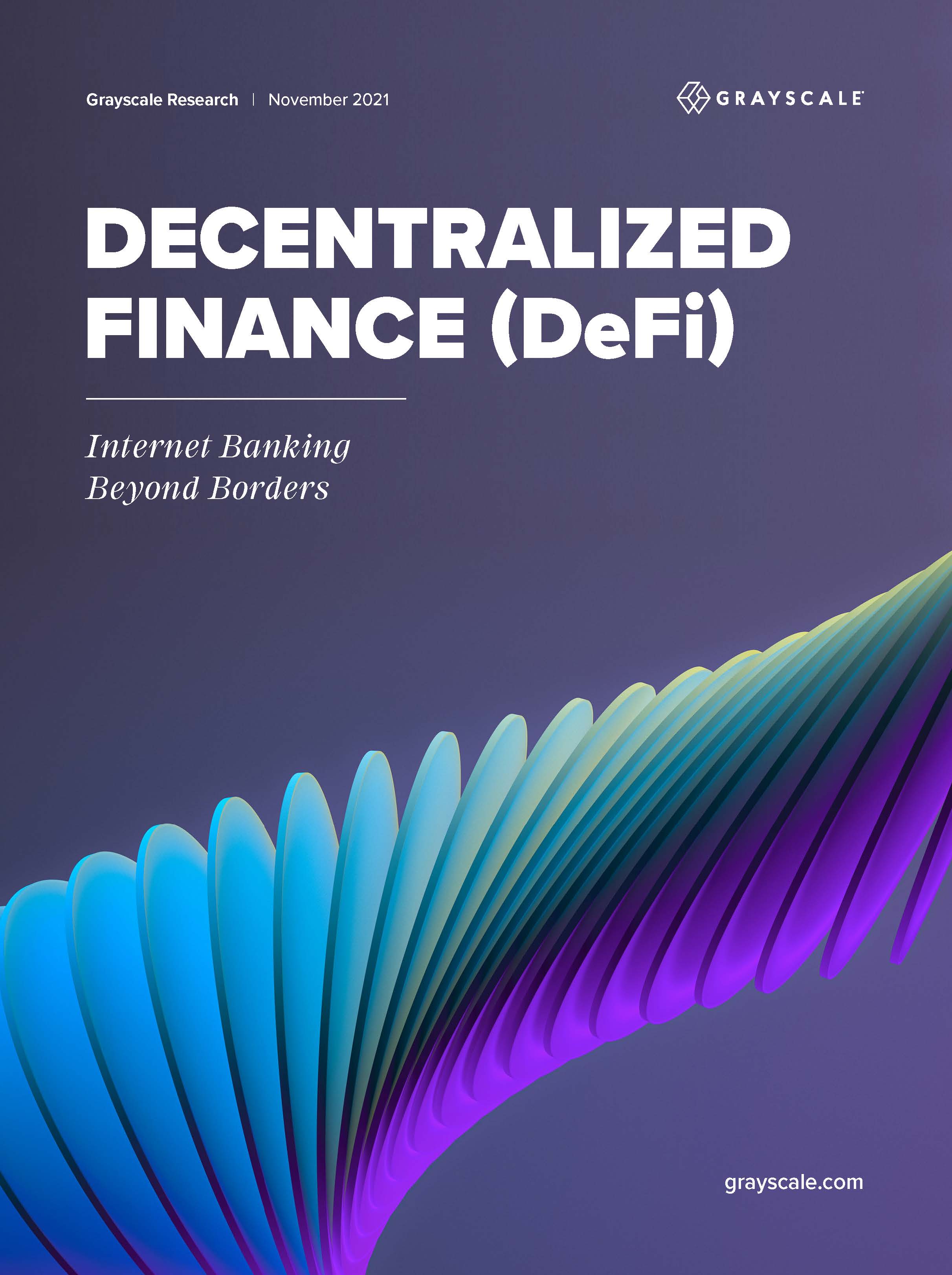 Grayscale发布去中心化金融(DeFi)-跨境网上银行研究报告探索Web 3.0加密云经济